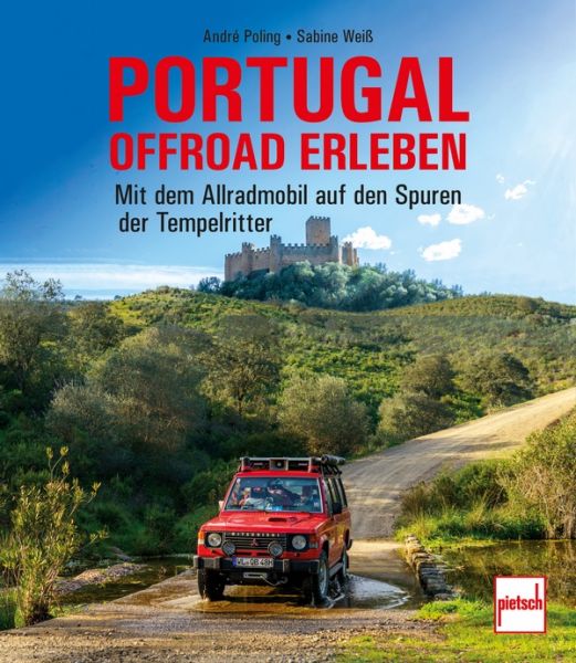 Portugal offroad erleben - Mit dem Allradmobil auf den Spuren der Tempelritter