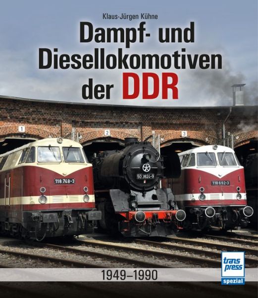 Dampf- und Diesellokomotiven der DDR - 1949-1990