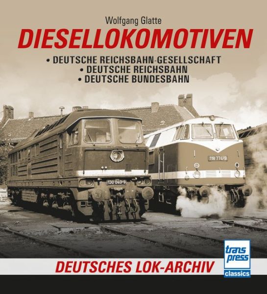 Diesellokomotiven - Deutsche Reichsbahn-Gesellschaft - Deutsche Reichsbahn - Deutsche Bundesbahn