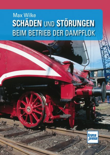 Schäden und Störungen beim Betrieb der Dampflok - 