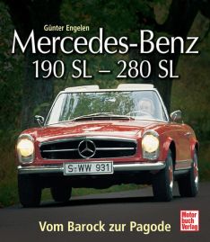 Mercedes-Benz 190 SL - 280 SL - Vom Barock zur Pagode