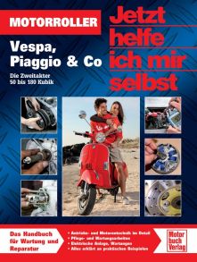 Motorroller - Vespa, Piaggio & Co - Die Zweitakter 50 bis 180 Kubik