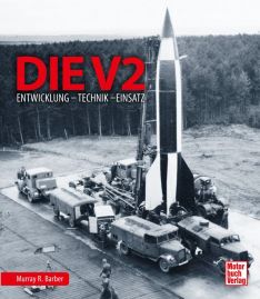 Die V2 - Entwicklung - Technik - Einsatz