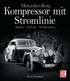 Mercedes-Benz - Kompressor mit Stromlinie - Mythos - Technik - Wiederaufbau