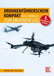 Drohnenführerschein kompakt. Das Lehrbuch zum Drohnenflug  - Das Buch zur EU-Fernpilotenlizenz. 3. aktualisierte Auflage