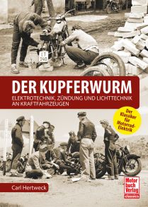 Der Kupferwurm - Elektrotechnik, Zündung und Lichttechnik an Kraftfahrzeugen 