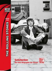 Motorlegenden - The Rolling Stones - Satisfaction - Die Auto-Biografie der Stones