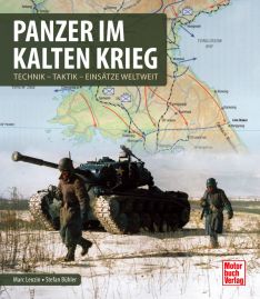 Panzer im Kalten Krieg - Technik, Taktik, Einsätze weltweit