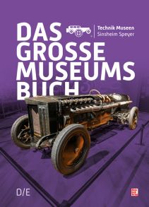 Technik Museen Sinsheim & Speyer - Das große Museumsbuch