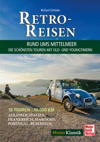 Retro-Reisen - Rund ums Mittelmeer - Die schönsten Touren mit Young- und Oldtimern