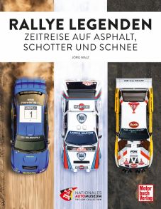 Rallye Legenden - Zeitreise auf Asphalt, Schotter und Schnee - Mit einem Vorwort von Christian Geistdörfer