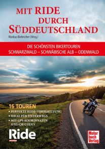 Mit RIDE durch Süddeutschland - Die schönsten Bikertouren in Schwarzwald - Schwäbische Alb - Odenwald