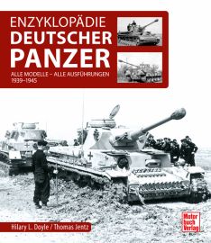 Enzyklopädie Deutscher Panzer - Alle Modelle - alle Ausführungen 1939-1945