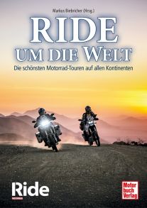 RIDE um die Welt - Die schönsten Motorrad-Touren auf allen Kontinenten