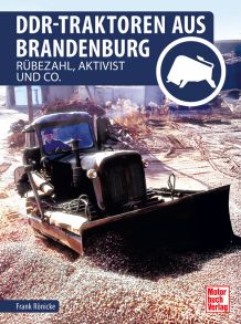 DDR-Traktorenwerk aus Brandenburg - Rübezahl, Aktivist und Co.