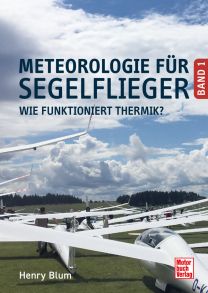 Meteorologie für Segelflieger Band 1 - Wie funktioniert Thermik?