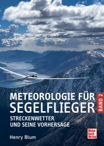 Meteorologie für Segelflieger Band 2 - Streckenwetter und seine Vorhersage