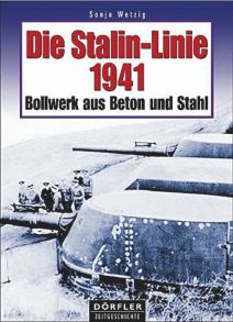 Die Stalin-Linie 1941 - Bollwerk aus Beton und Stahl