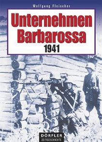 Unternehmen Barbarossa 1941 - Die Russland-Invasion der deutschen Armee 1941