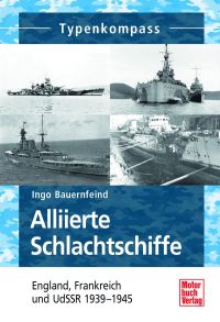 Alliierte Schlachtschiffe - England, Frankreich und UdSSR  1939-1945