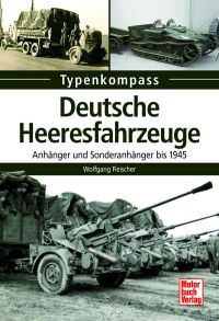Deutsche Heeresfahrzeuge - Anhänger und Sonderanhänger bis 1945