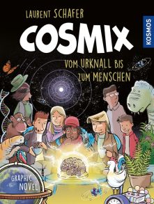 Cosmix - Vom Urknall bis zum Menschen. Graphic Novel.