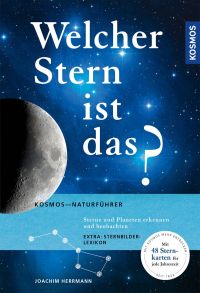 Welcher Stern ist das? - Sterne und Planeten erkennen und beobachten.