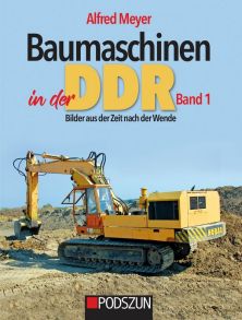 Baumaschinen in der DDR - Band 1 - 