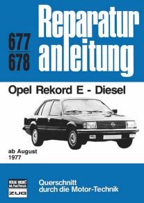 Opel Rekord E - Diesel - ab August 1977  //  Reprint der 5. Auflage 1983