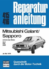 Mitsubishi Galant/Sapporo Mai 1976 - mit 2,0-Liter-Motor GLX/GSL/GSR           //  Reprint der 12. Auflage 1980