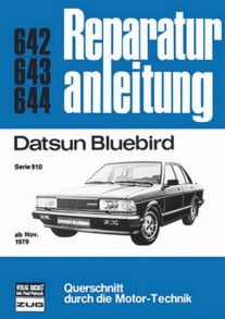 Datsun Bluebird - Serie 910 ab November 1979  //  Reprint der 10. Auflage 1982