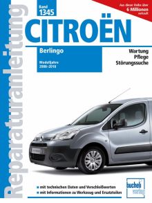 Citroen Berlingo Modelljahre 2008 - 2018 - Wartung, Pflege, Störungssuche