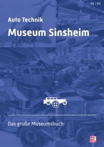Auto Technik Museum Sinsheim  - Das große Museumsbuch