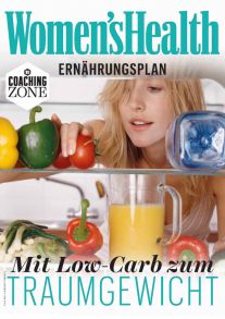 WOMEN'S HEALTH Ernährungsplan: Mit Low-Carb zum Traumgewicht - 