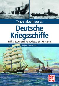 Deutsche Kriegsschiffe - Hilfskreuzer und Handelsstörer 1914-1918