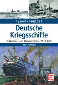 Deutsche Kriegsschiffe - Hilfskreuzer und Blockadebrecher 1939-1945