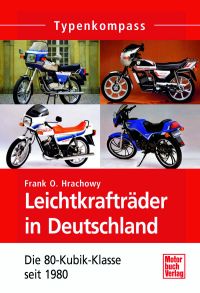 Leichtkrafträder in Deutschland - Die 80-Kubik-Klasse seit 1980