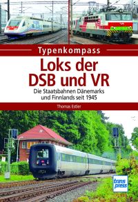 Loks der DSB und VR - Die Staatsbahnen Dänemarks und Finnlands seit 1945