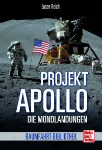 Projekt »Apollo« - Die Mondlandungen