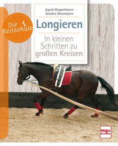 Longieren - In kleinen Schritten zu großen Kreisen