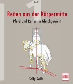 Reiten aus der Körpermitte, Band 1 - Pferd und Reiter im Gleichgewicht