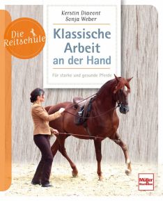 Klassische Arbeit an der Hand - Für starke und gesunde Pferde