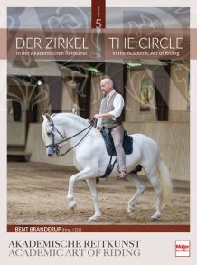 Der Zirkel in der Akademischen Reitkunst - The Circle in the Academic Art of Riding (BAND 5)