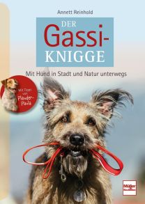 Der Gassi-Knigge - Mit Hund in Stadt und Natur unterwegs