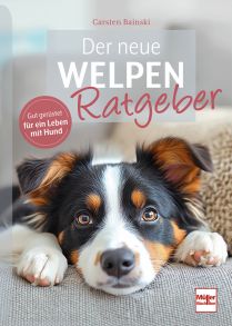 Der neue Welpenratgeber - Gut gerüstet für ein Leben mit Hund