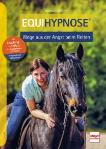 Equihypnose - Wege aus der Angst beim Reiten - Mit Coaching-Tutorials als Audiodateien und Videos