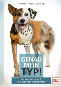 Genau mein Typ! - Hunderassen, Mixe & ihre typischen Eigenschaften