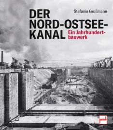 Der Nord-Ostsee-Kanal - Ein Jahrhundertbauwerk