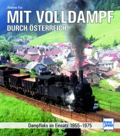 Mit Volldampf durch Österreich - Dampfloks im Einsatz 1955 - 1975