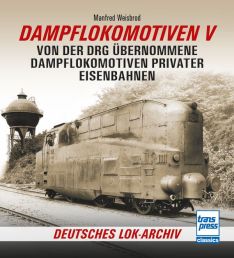 Dampflokomotiven V - Von der DRG übernommene Dampflokomotiven privater Eisenbahnen